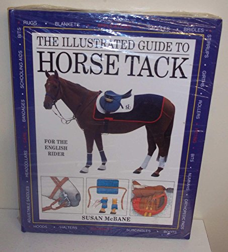 The Illustrated Guide to Horse Tack: For the English Rider