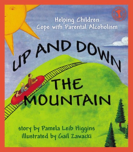 Up and Down the Mountain: Helping Children Cope with Parental Alcoholism (Let's Talk)