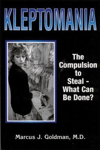 Kleptomania: The Compulsion to Steal What Can Be Done?