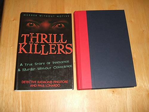 Thrill Killers: A True Story of Innocence and Murder Without Conscience