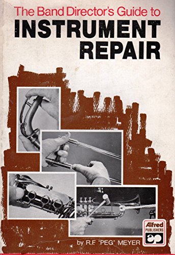 The Band Director's Guide to Instrument Repair