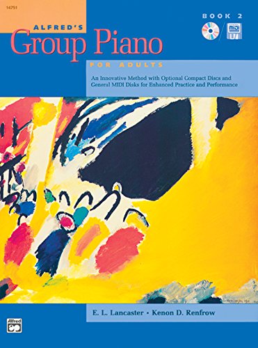 Alfred's Group Piano for Adults Student Book, Bk 2: An Innovative Method with Optional Compact Discs and General MIDI Disks for Enhanced Practice and ... (Alfred's Group Piano for Adults, Bk 2)