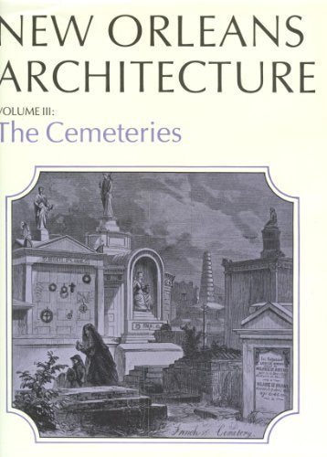 New Orleans Architecture.: The Cemeteries