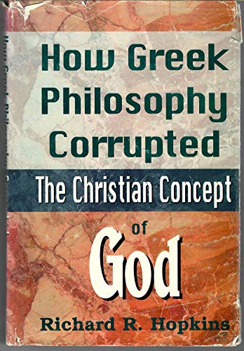 How Greek Philosophy Corrupted the Christian Concept of God