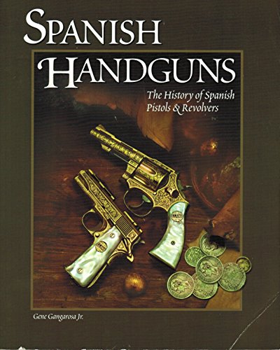 Spanish Handguns: The History of Spanish Pistols & Revolvers