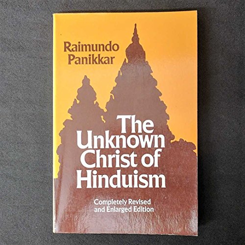 The Unknown Christ of Hinduism: Towards an Ecumenical Christophany