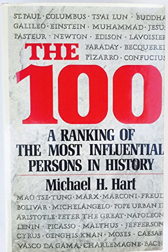 The 100 : a ranking of the most influential persons in history / Michael H. Hart