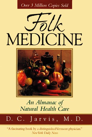 Folk Medicine: A Vermont Doctor's Guide to Good Health
