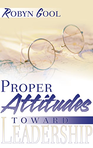 Proper Attitudes Toward Leadership