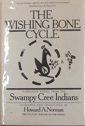 The Wishing bone cycle: Narrative poems from the Swampy Cree Indians