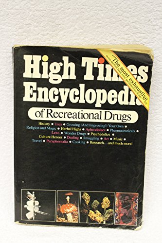 Cover of High Times Encyclopedia of Recreational Drugs: History, Uses, Growing Your Own, Religion and Magic, Herbal Highs, Aprhodesiacs, Pharmaceuticals, Wonder Drugs, Psychedelics, Culture Heroes, Smuggling by Andrew Kowl, paperback Book