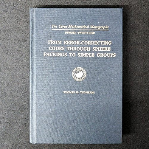Cover of From Error-Correcting Codes Through Sphere Packings to Simple Groups (Carus Mathematical Monographs) by Thompson, Thomas M., Hardcover Book