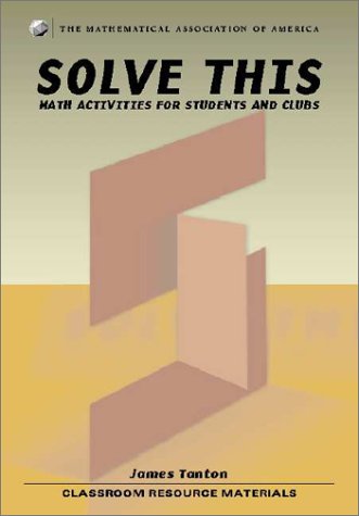 Solve This: Math Activities for Students and Clubs (Classroom Resource Materials)