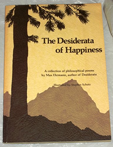 The Desiderata of Happiness: A Collection of Philosophical Poems