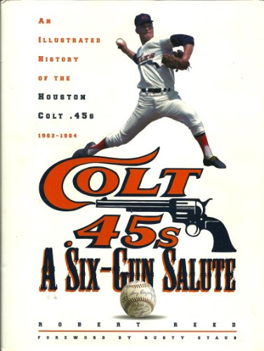 Cover of A Six-Gun Salute: An Illustrated History of the Houston Colt .45s by Reed, Robert, hardcover Book