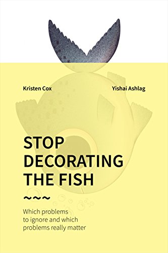 Stop Decorating the Fish