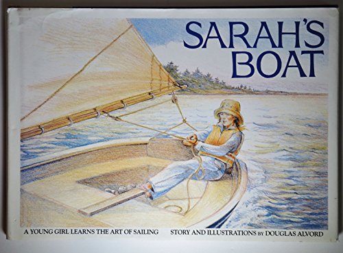 Sarah's Boat: A Young Girl Learns the Art of Sailing