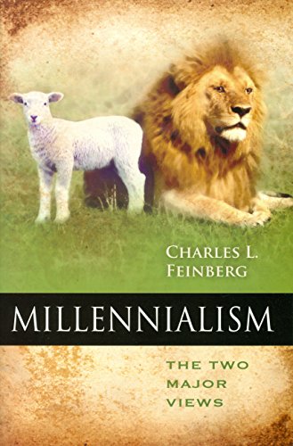 Millennialism: The Two Major Views