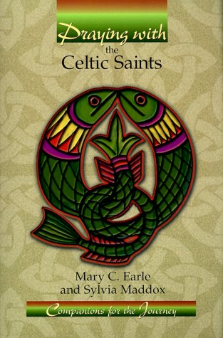 Praying With the Celtic Saints: Companions for the Journey