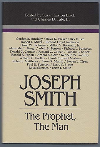 Joseph Smith: The prophet, the man (Religious Studies Center monograph series)