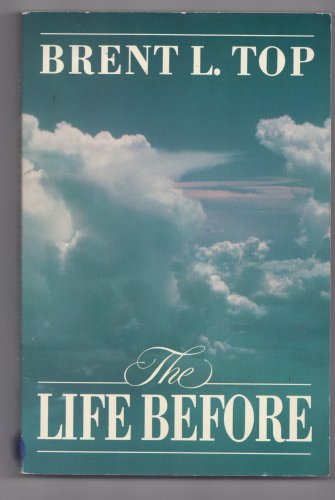 Cover of The Life Before by Brent L. Top, paperback Book