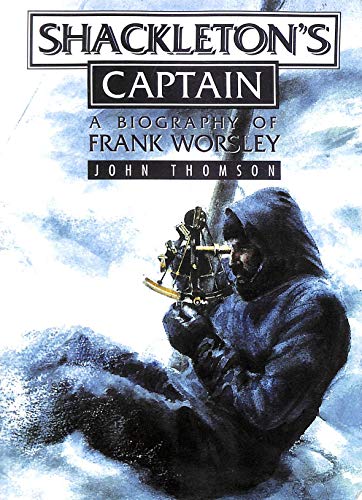 Shackleton's Captain: A Biography of Frank Worsley