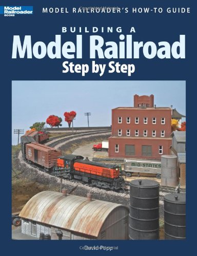 Building a Model Railroad Step-by-step: Model Railroader's How-to-guide