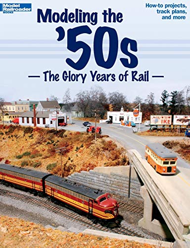 Modeling the '50s: The Glory Years of Rail
