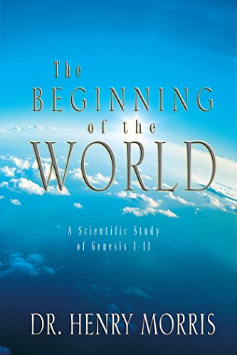 The Beginning of the World: A Scientific Study of Genesis 1-11