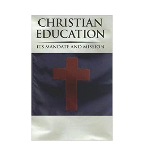 Christian Education: Its Mandate and Mission