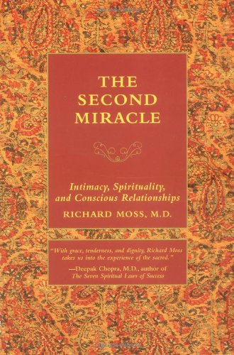 The Second Miracle: Intimacy, Spirituality, and Conscious Relationships