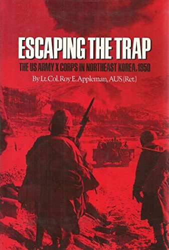 Escaping the Trap: The Us Army X Corps in Northeast Korea, 1950 (Texas A and m University Military History Series, 14)