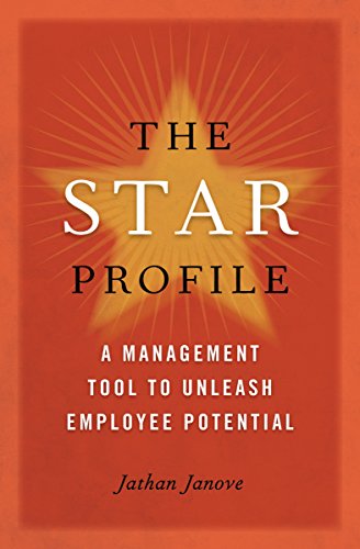 The Star Profile: A Management Tool to Unleash Employee Potential