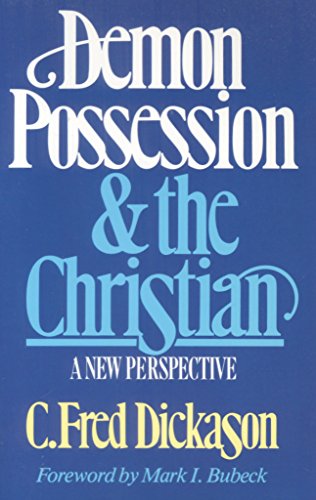 Demon Possession and the Christian: A New Perspective