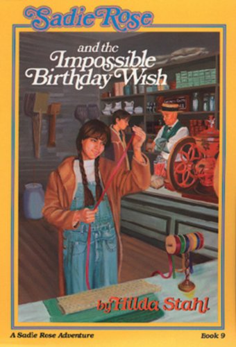 Sadie Rose and the Impossible Birthday Wish (Prairie Family Adventure, Book 9)