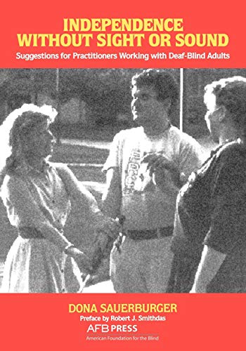 Independence Without Sight or Sound: Suggestions for Practitioners Working With Deaf-Blind Adults