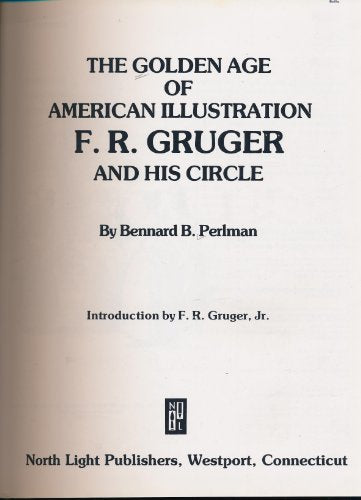 Golden Age of American Illustration: F. R. Gruger and His Circle