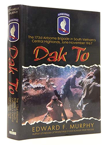 Dak to: The 173d Airborne Brigade in South Vietnam's Central Highlands, June-November 1967
