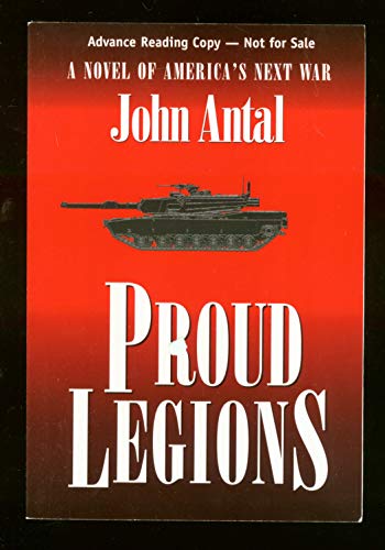 Proud Legions: A Novel of America's Next War