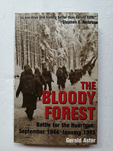 The Bloody Forest: The Battle for the Huertgen, September 1944 - January 1945