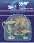 Collector's Encyclopedia of Blue Ridge Dinnerware, Identification & Values
