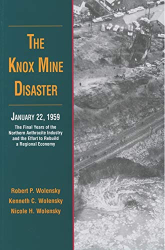 The Knox Mine Disaster: The Final Years of the Northern Anthracite Industry and the Effort to Rebuild a Regional Economy