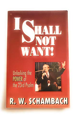 I shall not want: Unlocking the power of the 23rd Psalm