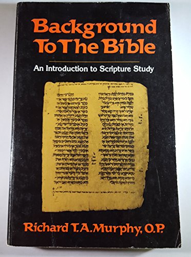 Background to the Bible: An Introduction to Scripture Study