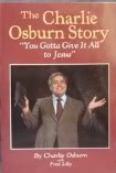 The Charlie Osburn Story: You Gotta Give It All to Jesus