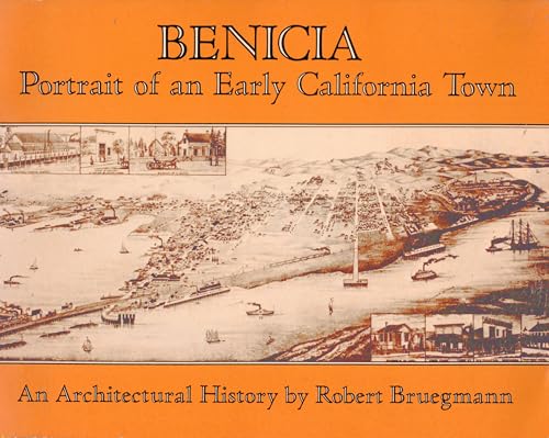 Benicia, Portrait of an Early California Town: An Architectural History