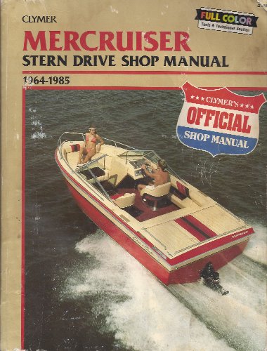 MerCruiser stern drive shop manual, 1964-1985: (also includes 1986-1987 TR and TRS models)