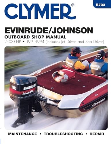 Evinrude/Johnson Outboard Shop Manual 2-300 Hp, 1991-1994/Includes Jet Drives and Sea Drives