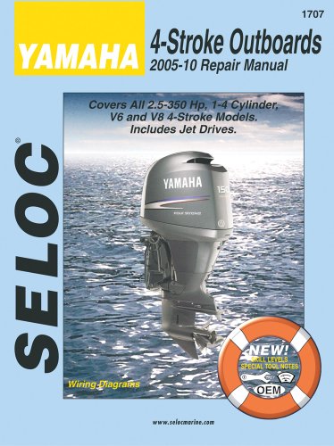 Yamaha 4-Stroke Outboards 2005-10 Repair Manual: 2.5-350 Hp, 1-4 Cylinder, V6 & V8 Models