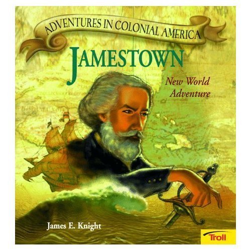 Jamestown: New World Adventure (Adventures in Colonial America)